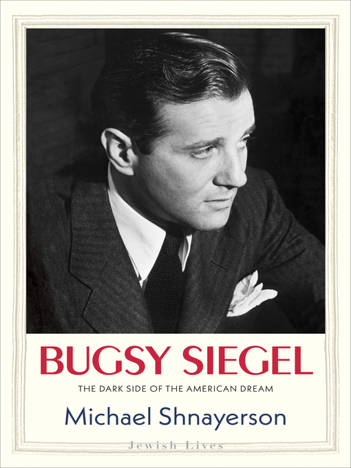 Title details for Bugsy Siegel by Michael Shnayerson - Available